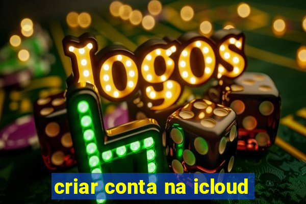 criar conta na icloud